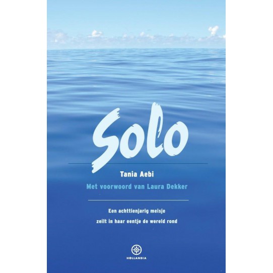 Solo - Een achttienjarig meisje zeilt alleen de wereld rond. 5e druk
